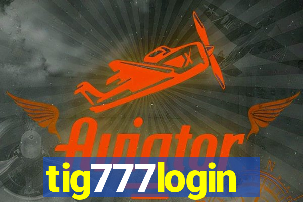 tig777login