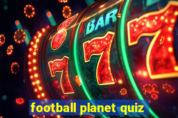 football planet quiz