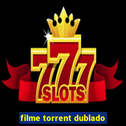 filme torrent dublado