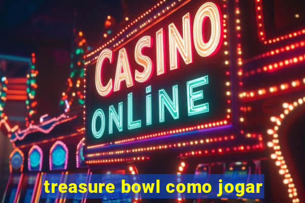 treasure bowl como jogar