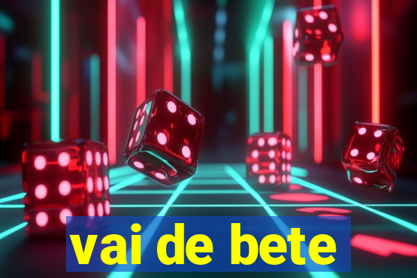 vai de bete