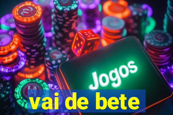 vai de bete