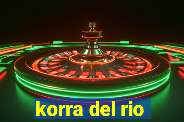 korra del rio