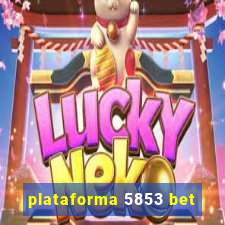 plataforma 5853 bet