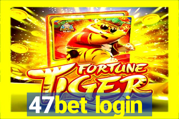 47bet login