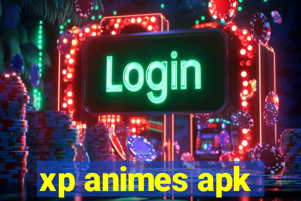 xp animes apk