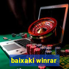 baixaki winrar