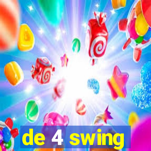 de 4 swing