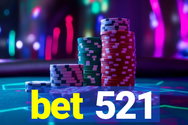 bet 521