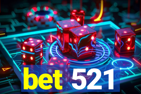 bet 521