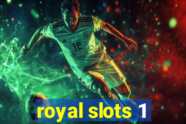 royal slots 1