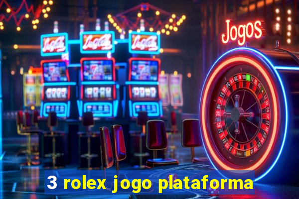 3 rolex jogo plataforma