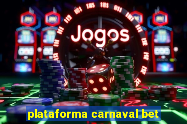 plataforma carnaval bet