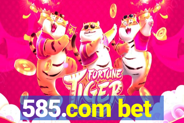 585.com bet