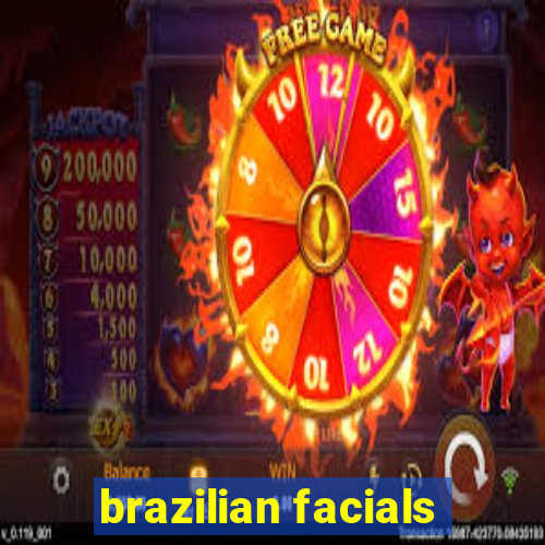 brazilian facials