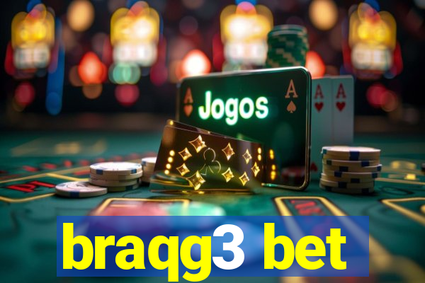 braqg3 bet