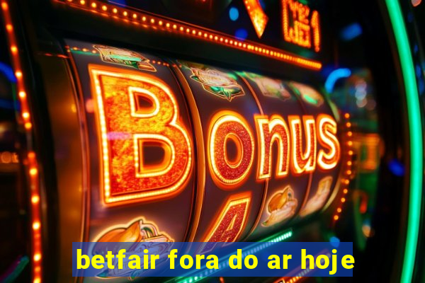 betfair fora do ar hoje