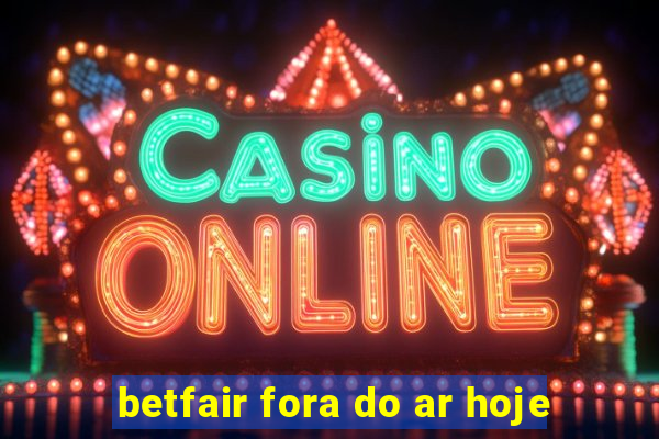 betfair fora do ar hoje