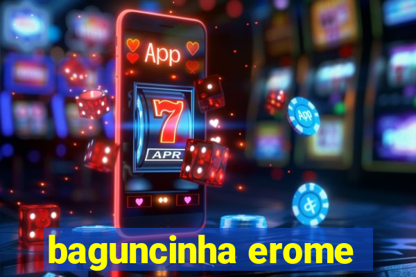 baguncinha erome