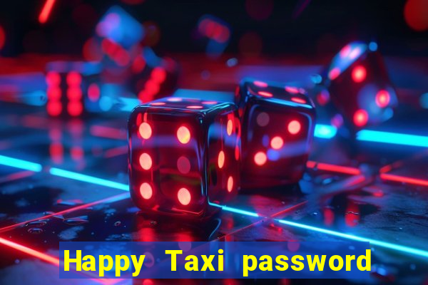 Happy Taxi password road 96 road 96 happy taxi security