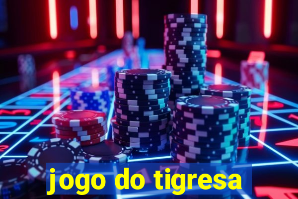 jogo do tigresa