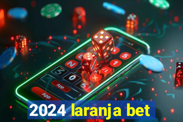 2024 laranja bet