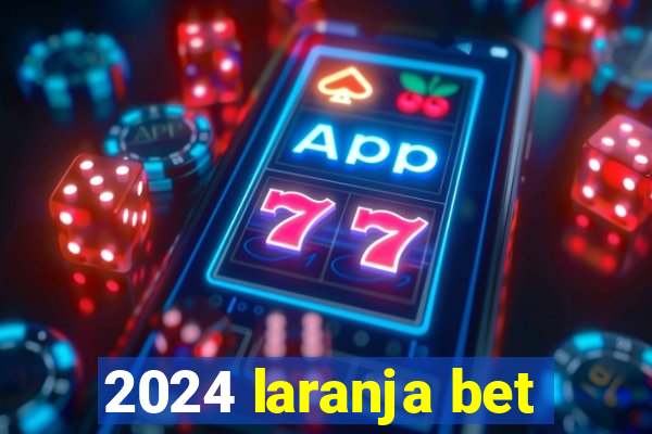 2024 laranja bet