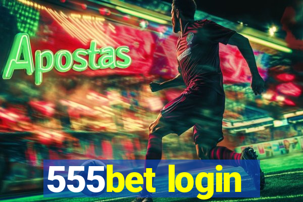 555bet login