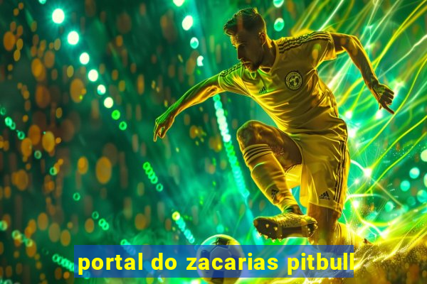 portal do zacarias pitbull