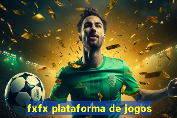 fxfx plataforma de jogos