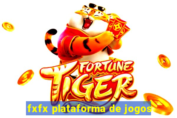 fxfx plataforma de jogos