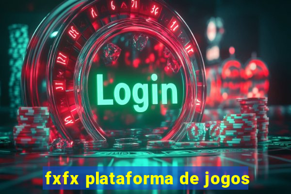 fxfx plataforma de jogos