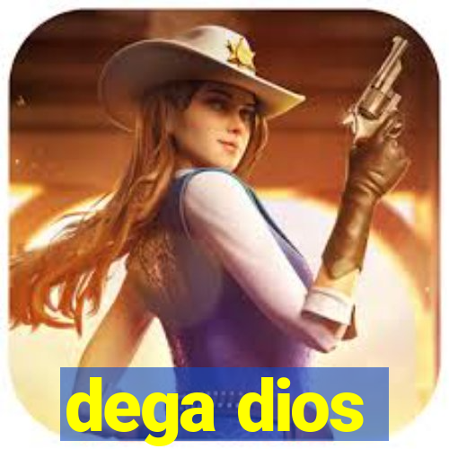 dega dios