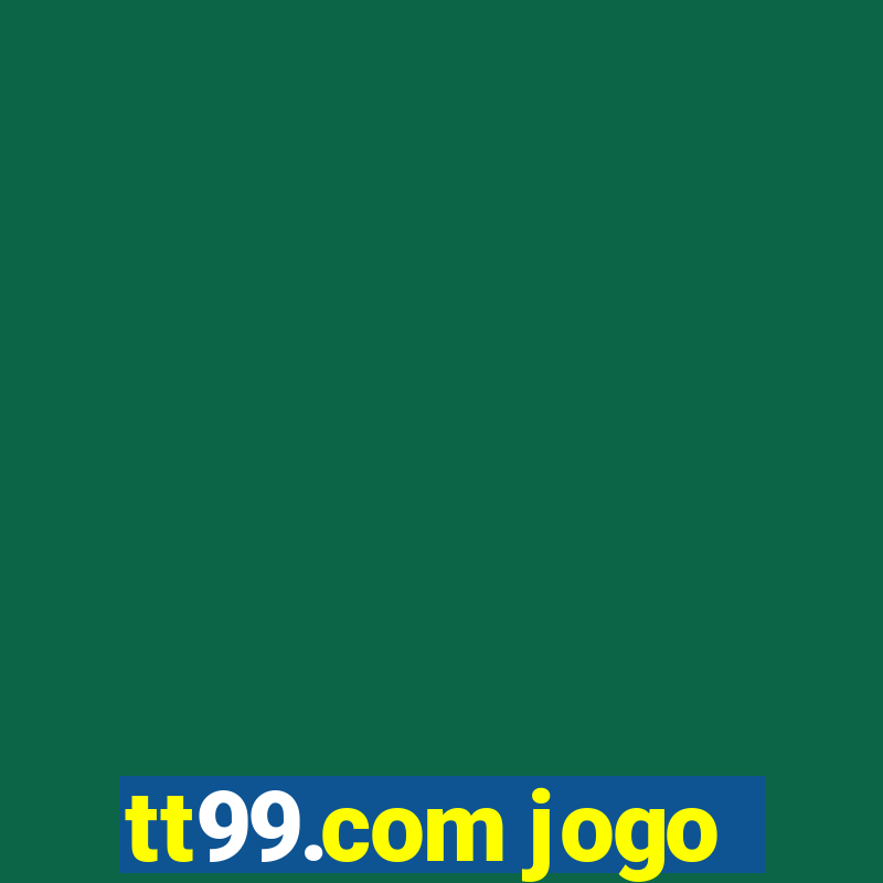 tt99.com jogo