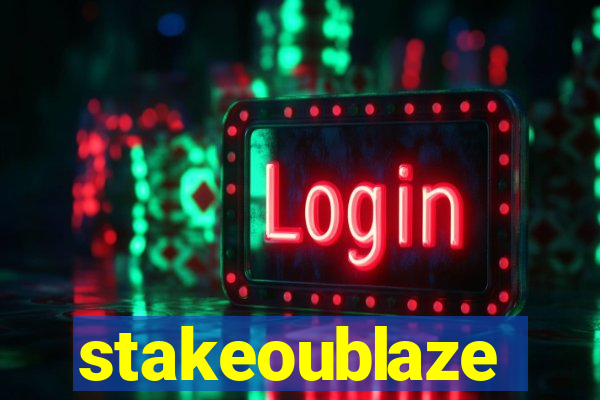 stakeoublaze