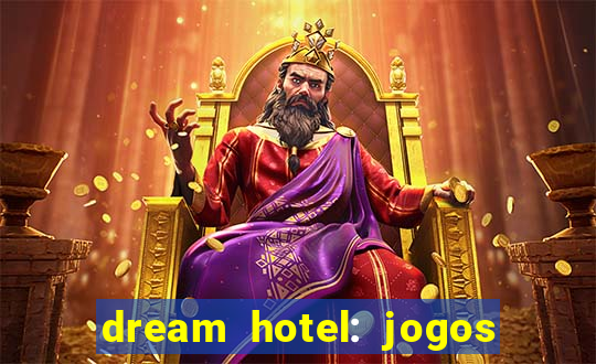 dream hotel: jogos de hotel