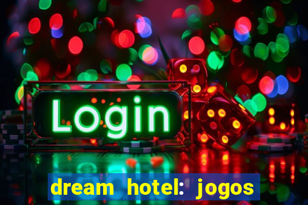 dream hotel: jogos de hotel