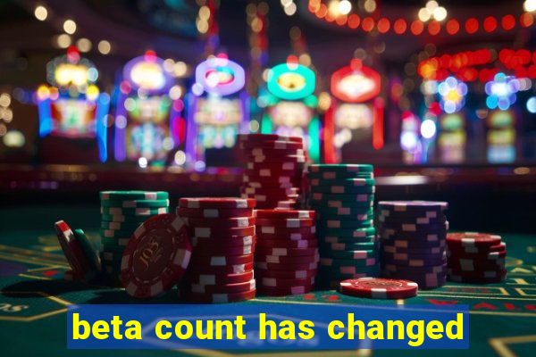 beta count has changed