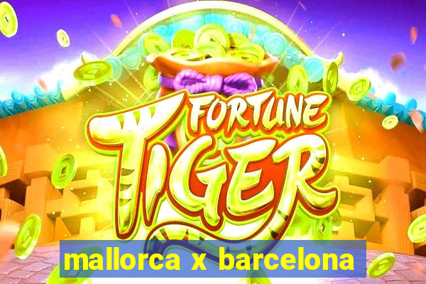 mallorca x barcelona