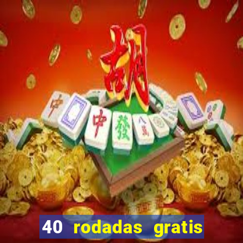 40 rodadas gratis jon bet