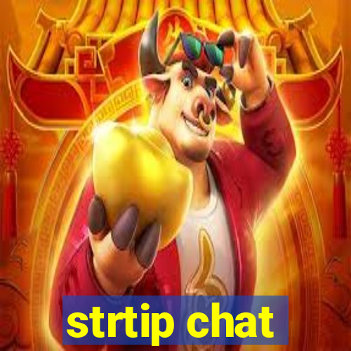 strtip chat