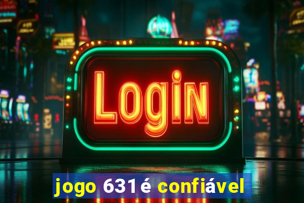 jogo 631 é confiável