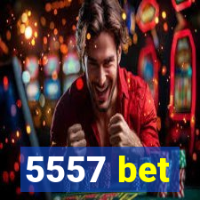 5557 bet