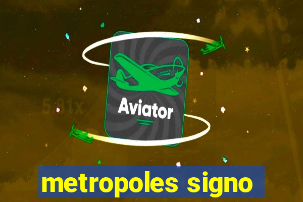 metropoles signo