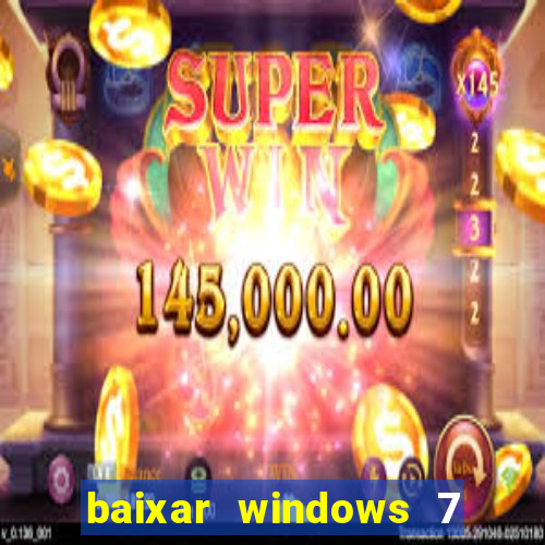 baixar windows 7 ultimate 64 bits com todos os drivers