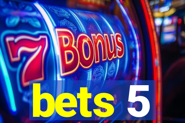 bets 5