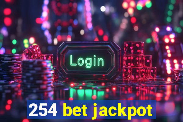 254 bet jackpot