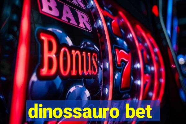 dinossauro bet