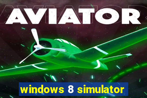 windows 8 simulator