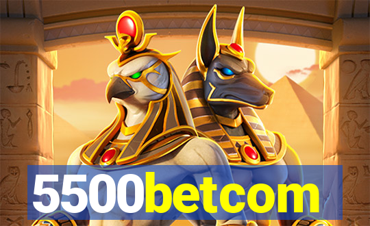 5500betcom